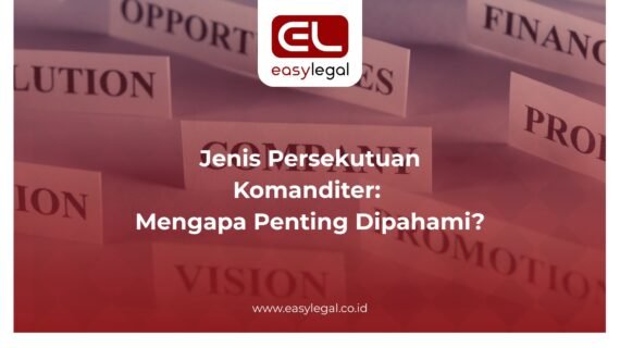 Jenis Persekutuan Komanditer: Mengapa Penting Dipahami?