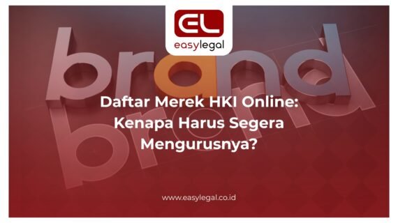 Daftar Merek HKI Online: Kenapa Harus Segera Mengurusnya?