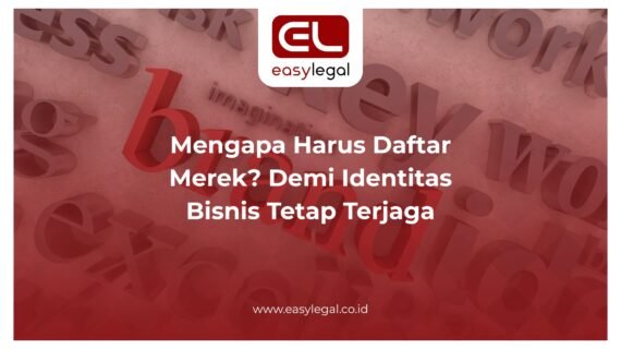 Mengapa Harus Daftar Merek? Demi Identitas Bisnis Tetap Terjaga