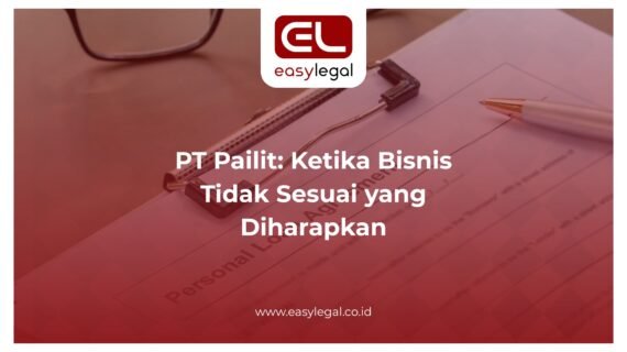 PT Pailit: Ketika Bisnis Tidak Sesuai yang Diharapkan