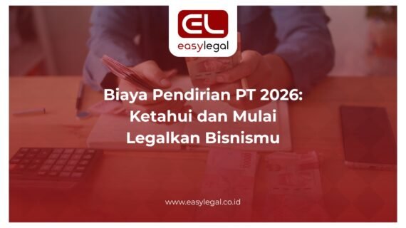 Biaya Pendirian PT 2026: Ketahui dan Mulai Legalkan Bisnismu