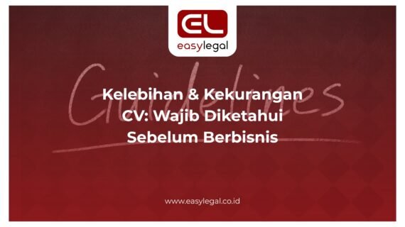Kelebihan & Kekurangan CV: Wajib Diketahui Sebelum Berbisnis