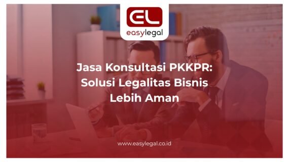 Jasa Konsultasi PKKPR: Solusi Legalitas Bisnis Lebih Aman
