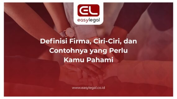 Definisi Firma, Ciri-Ciri, dan Contohnya yang Perlu Kamu Pahami