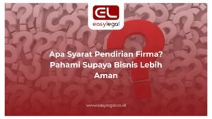 Apa Syarat Pendirian Firma? Pahami Supaya Bisnis Lebih Aman