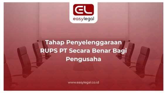 Tahap Penyelenggaraan RUPS PT Secara Benar Bagi Pengusaha
